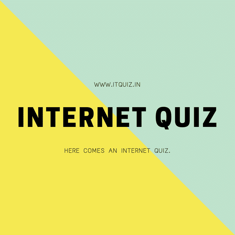 Internet Quiz Questions and answers 2019 - IT Quiz